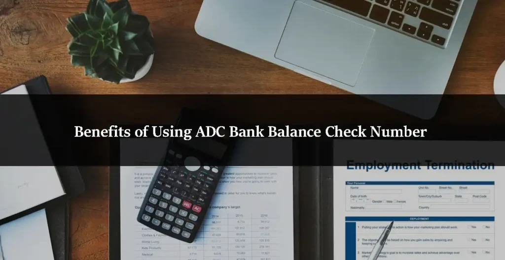 Benefits of Using ADC Bank Balance Check Number