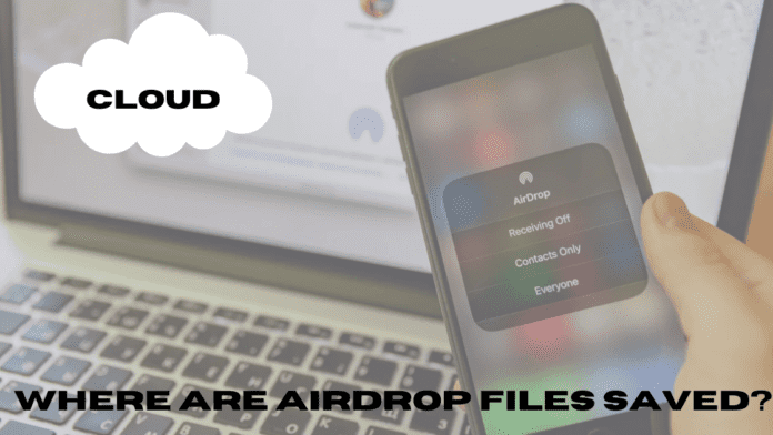 Where Are Airdrop Files Saved?
