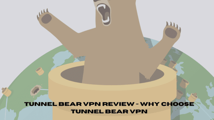 Tunnel Bear VPN Review