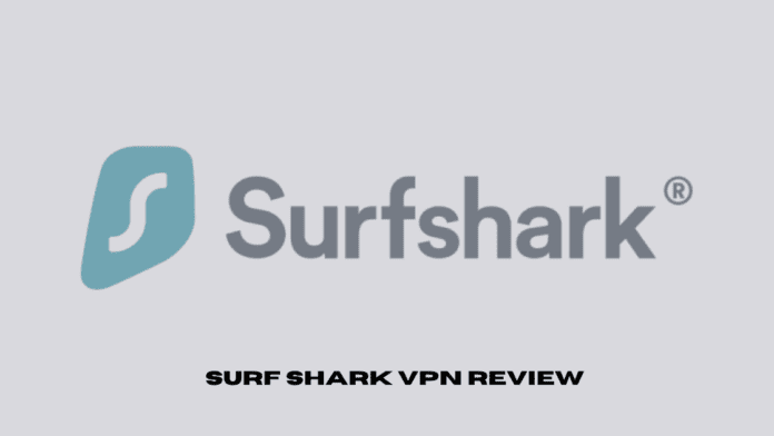 Surf Shark VPN Review