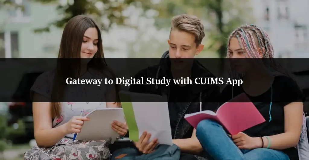Gateway to Digital Study with CUIMS App
