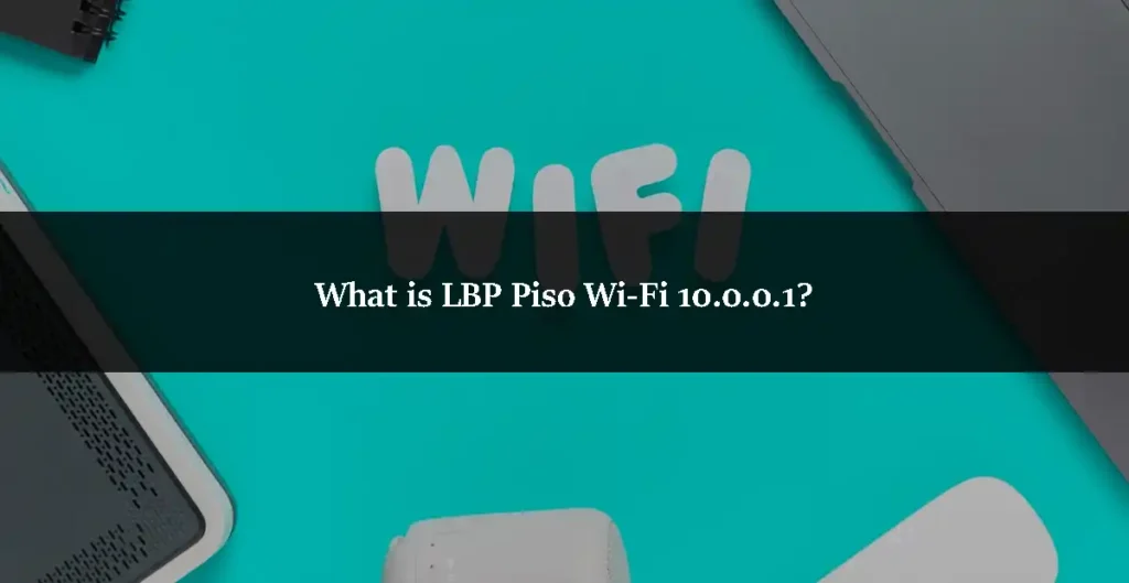 What is LBP Piso Wi-Fi 10.0.0.1