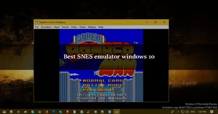 Best SNES emulator windows 10