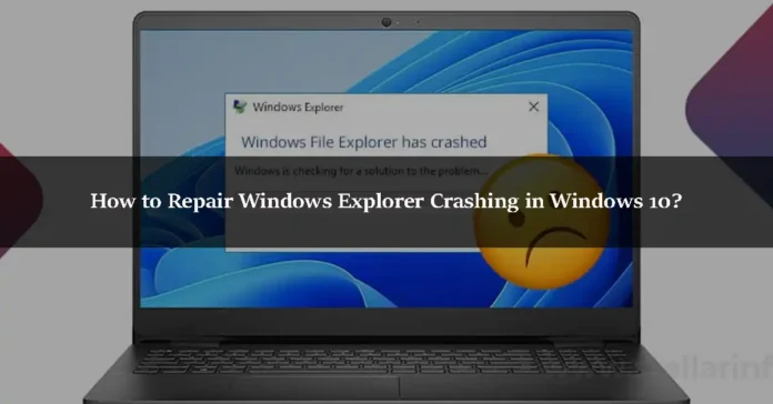 How to Repair Windows Explorer Crashing in Windows 10