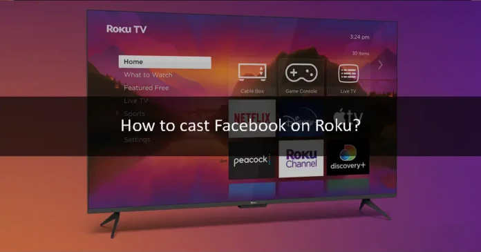 How to cast Facebook on Roku