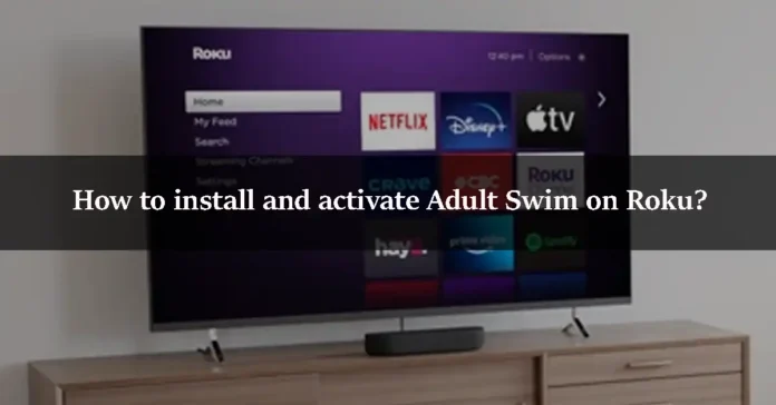 How to install and activate Adult Swim on Roku