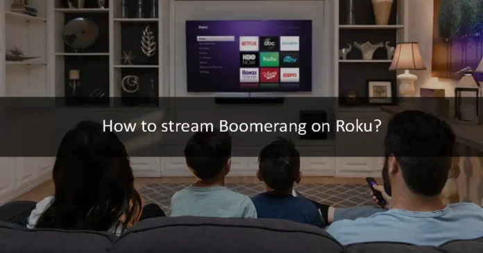 How to stream Boomerang on Roku