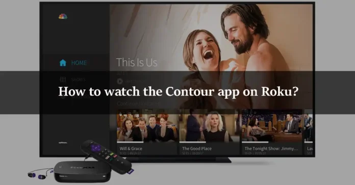 How to watch the Contour app on Roku