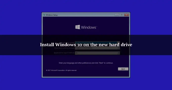 Install Windows 10 on the new hard drive