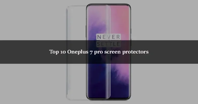 Top 10 Oneplus 7 pro screen protectors